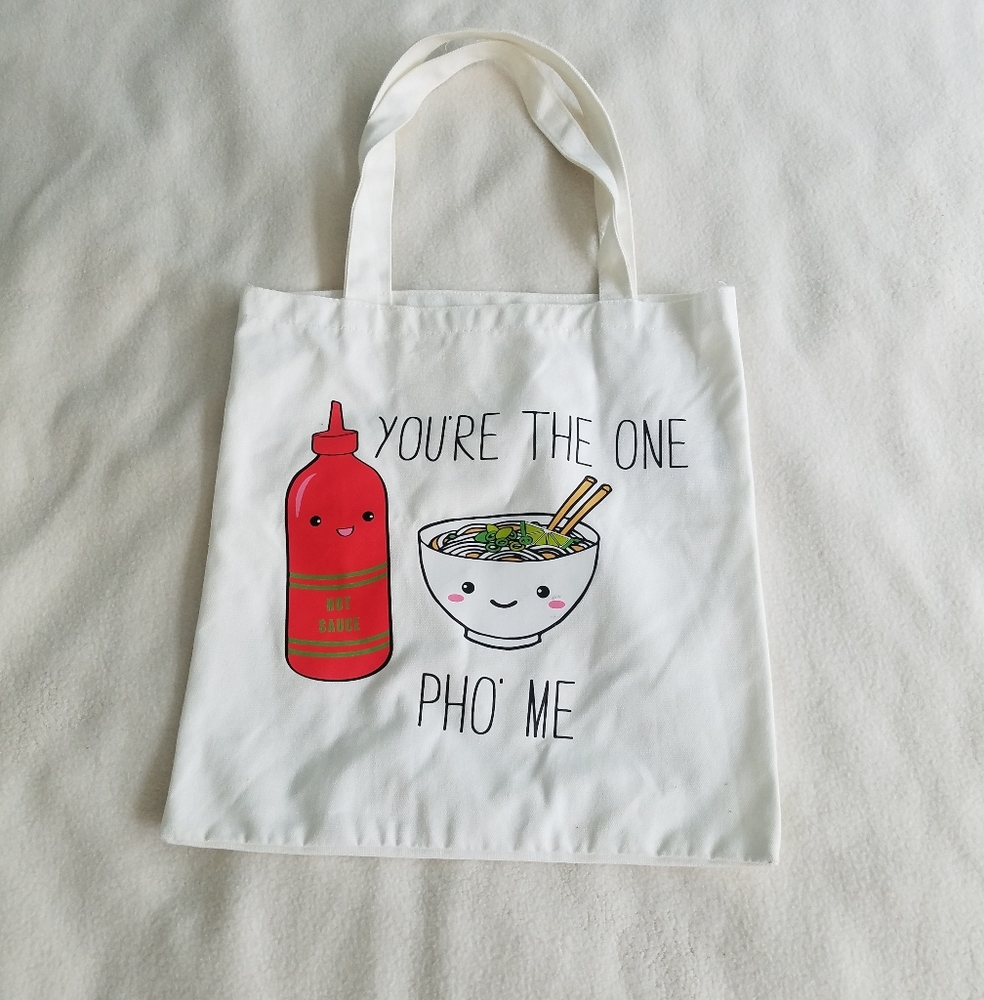 You're the One Pho' Me Bag